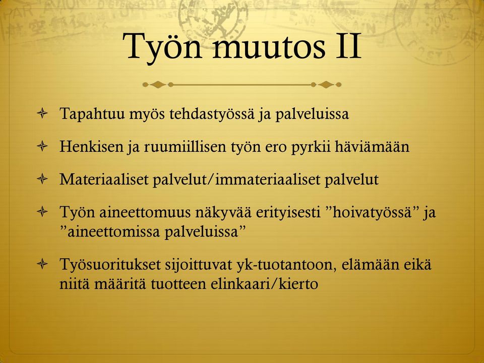 aineettomuus näkyvää erityisesti hoivatyössä ja aineettomissa palveluissa