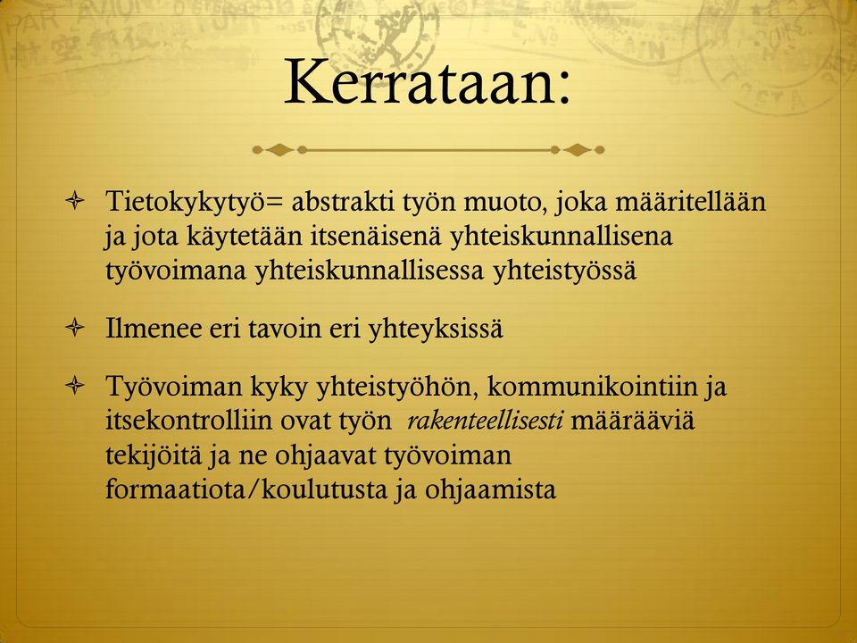 tavoin eri yhteyksissä Työvoiman kyky yhteistyöhön, kommunikointiin ja itsekontrolliin ovat