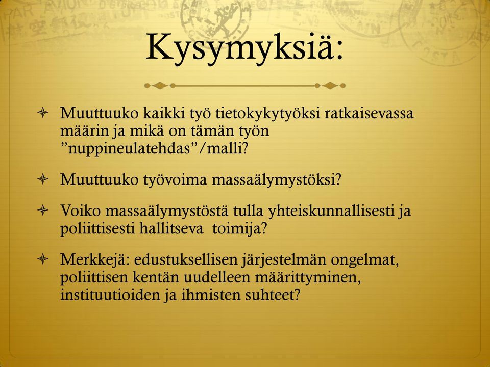 Voiko massaälymystöstä tulla yhteiskunnallisesti ja poliittisesti hallitseva toimija?