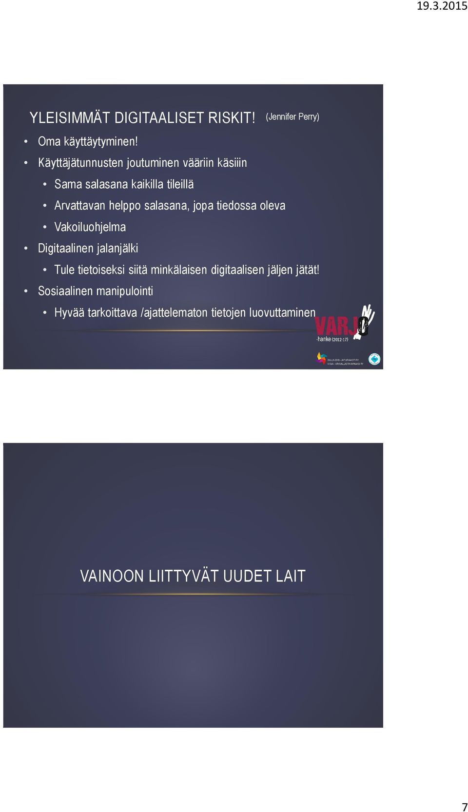 salasana, jopa tiedossa oleva Vakoiluohjelma Digitaalinen jalanjälki Tule tietoiseksi siitä