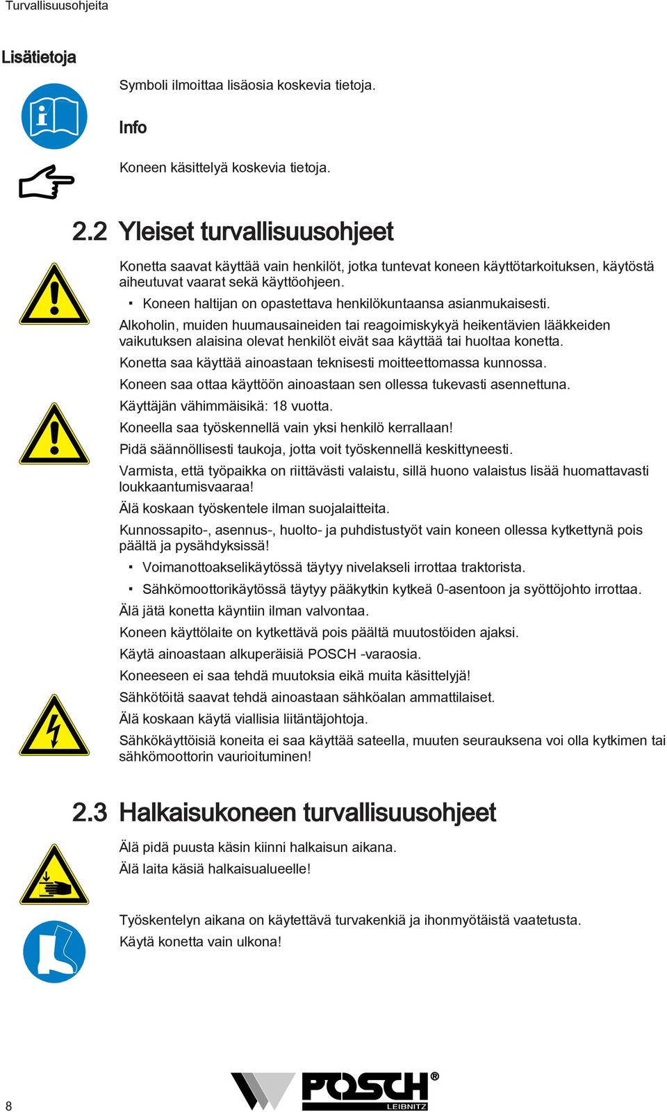 Koneen haltijan on opastettava henkilökuntaansa asianmukaisesti.