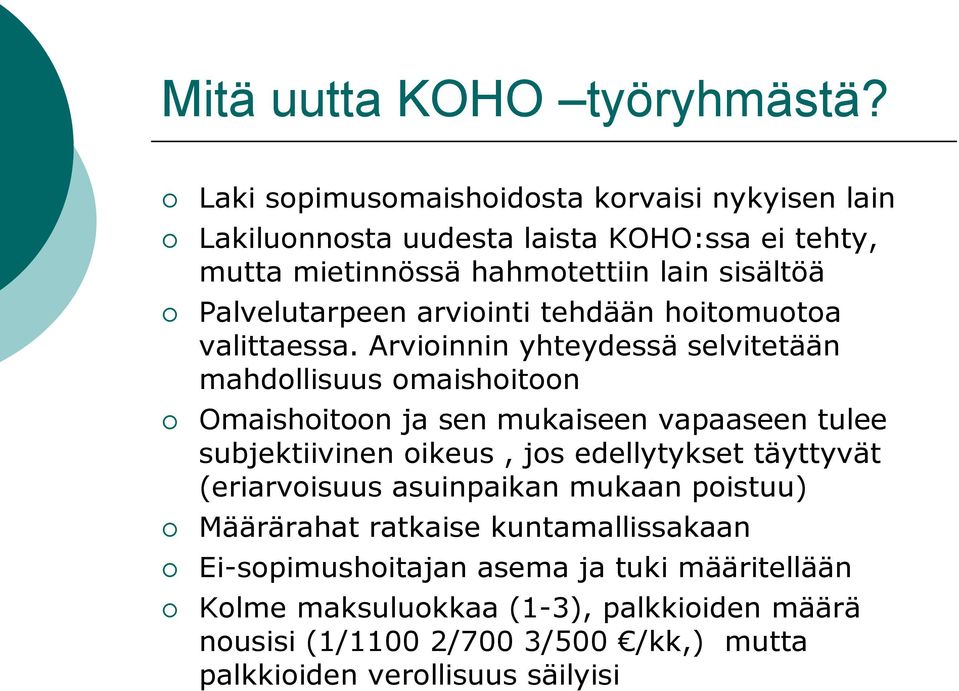 arviointi tehdään hoitomuotoa valittaessa.