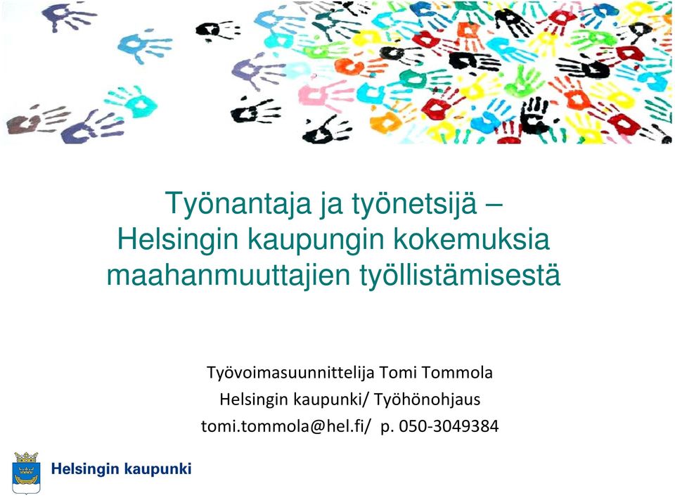 Työvoimasuunnittelija Tomi Tommola oa Helsingin