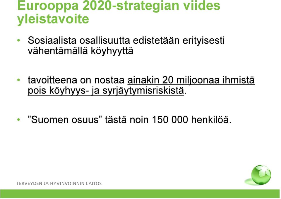 tavoitteena on nostaa ainakin 20 miljoonaa ihmistä pois