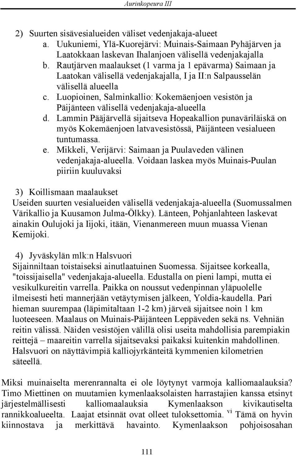 Luopioinen, Salminkallio: Kokemäenjoen vesistön ja Päijänteen välisellä vedenjakaja-alueella d.
