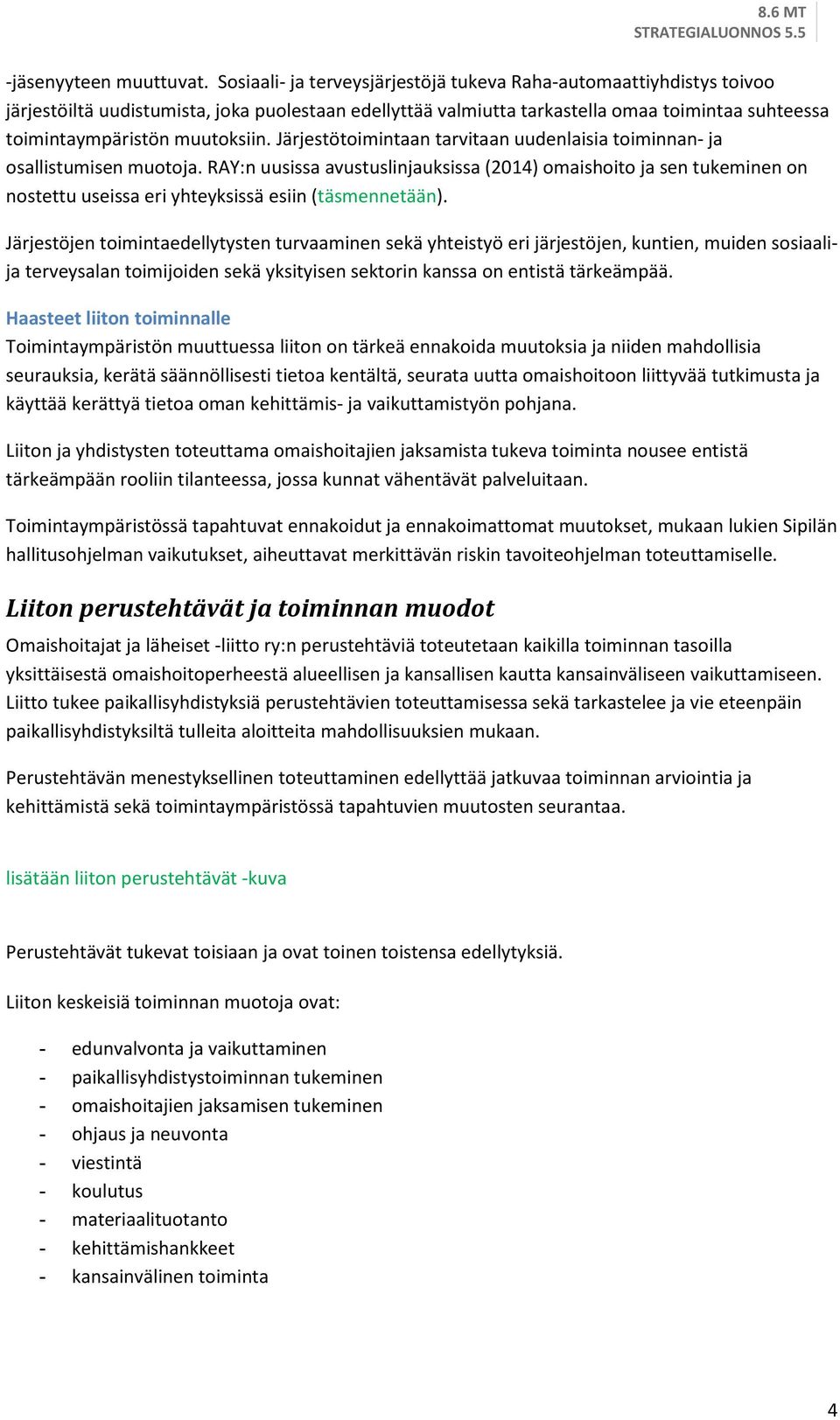 Järjestötoimintaan tarvitaan uudenlaisia toiminnan- ja osallistumisen muotoja.