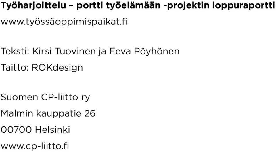 fi Teksti: Kirsi Tuovinen ja Eeva Pöyhönen Taitto: