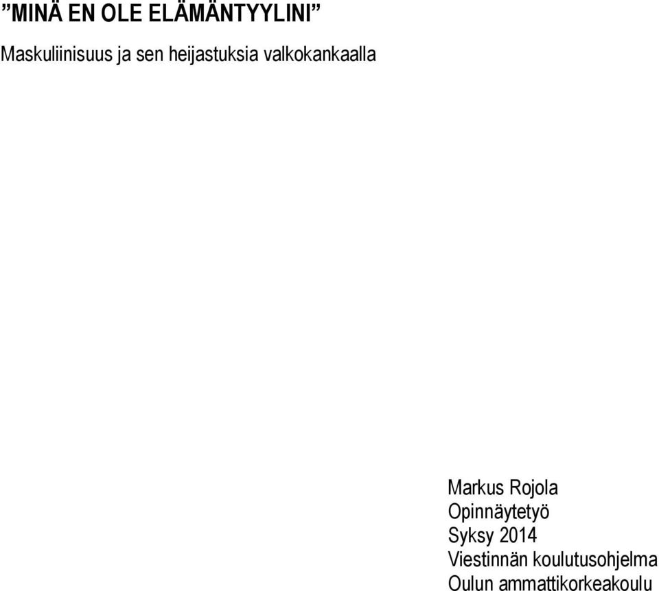 Rojola Opinnäytetyö Syksy 2014 Viestinnän