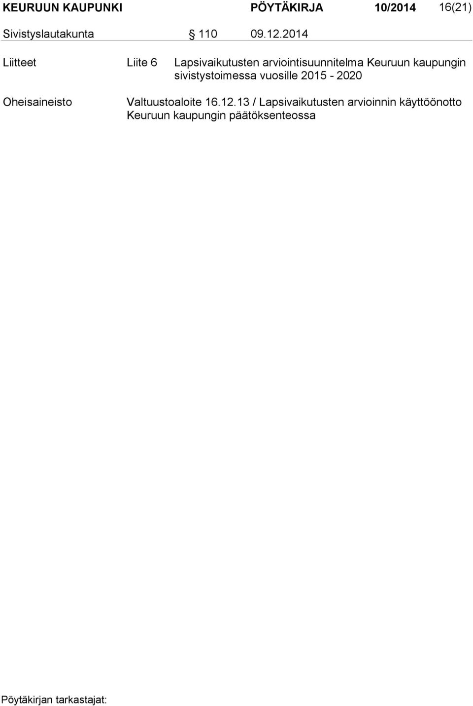 kaupungin sivistystoimessa vuosille 2015-2020 Oheisaineisto Valtuustoaloite