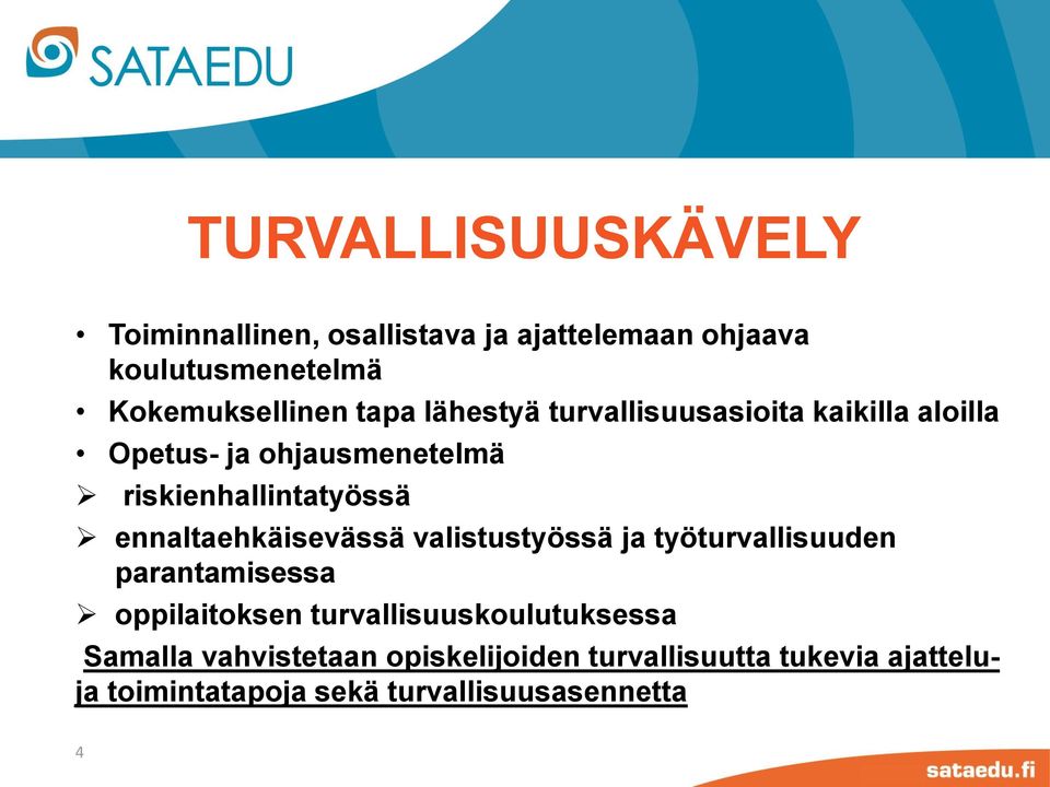 ennaltaehkäisevässä valistustyössä ja työturvallisuuden parantamisessa oppilaitoksen