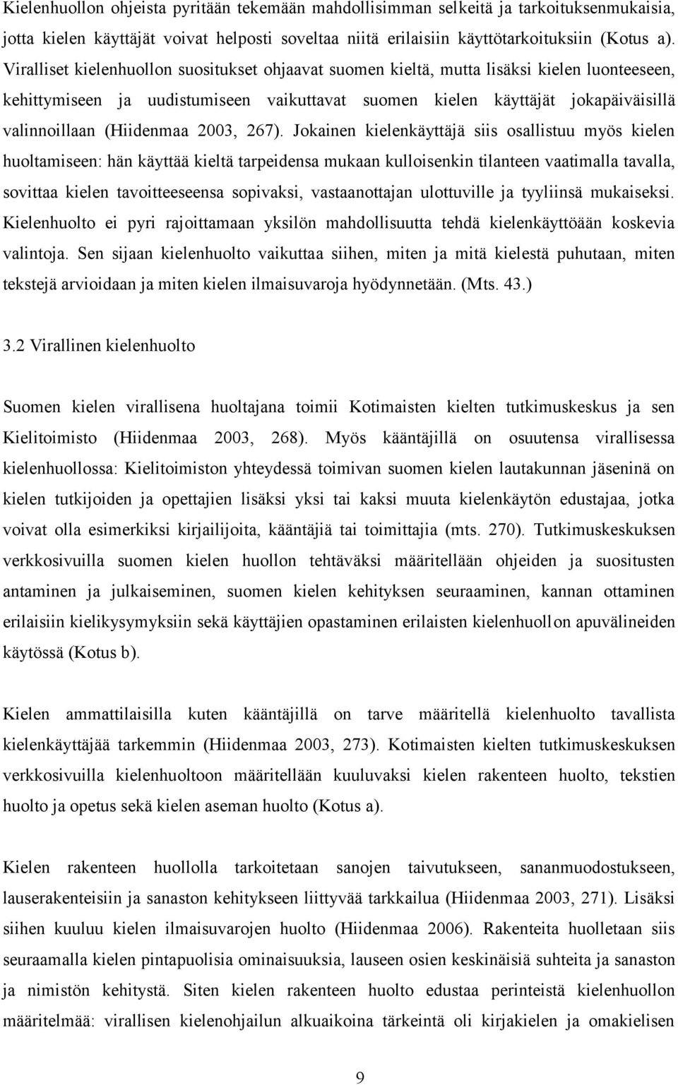 (Hiidenmaa 2003, 267).