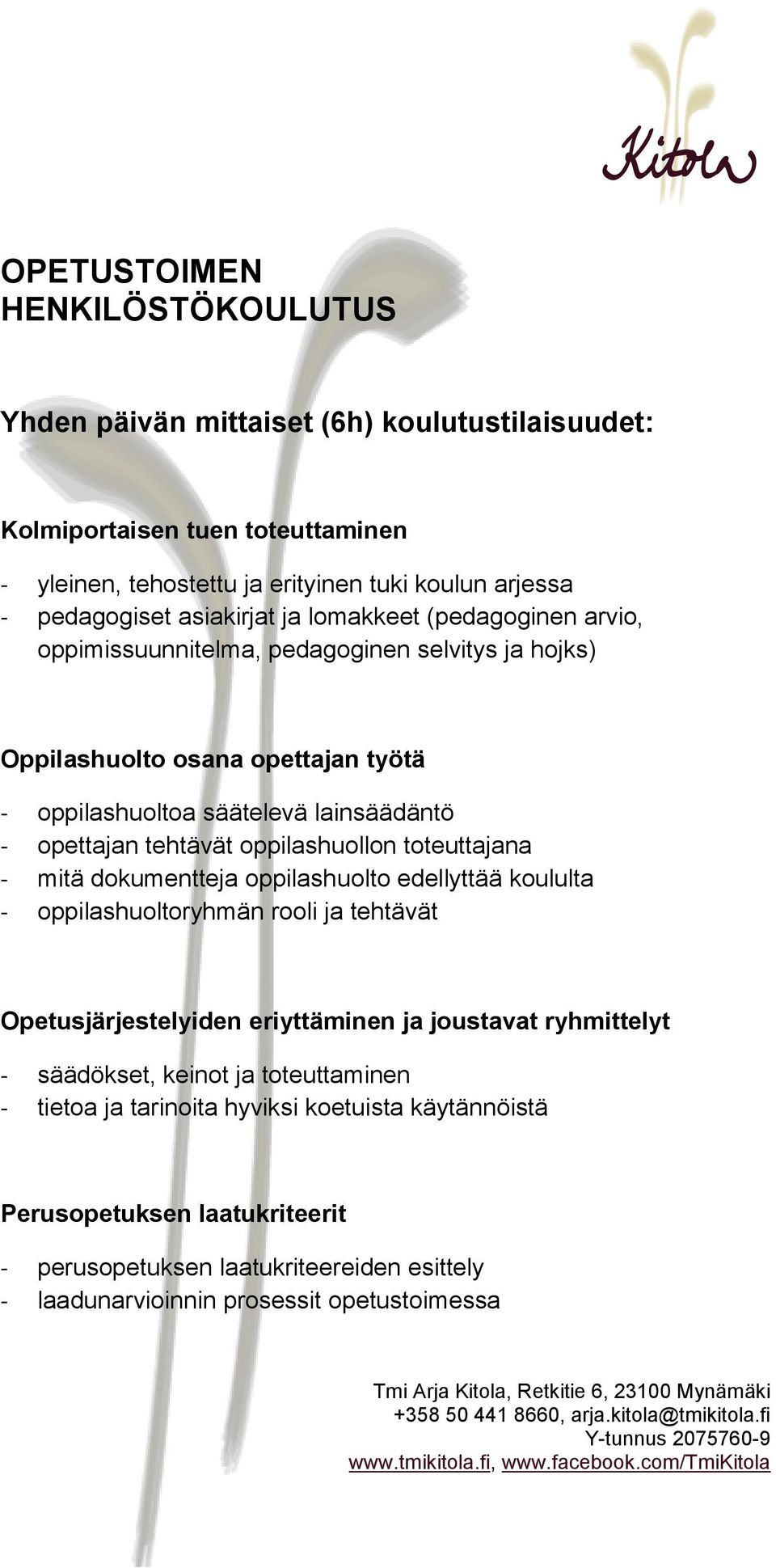 toteuttajana - mitä dokumentteja oppilashuolto edellyttää koululta - oppilashuoltoryhmän rooli ja tehtävät Opetusjärjestelyiden eriyttäminen ja joustavat ryhmittelyt - säädökset, keinot ja