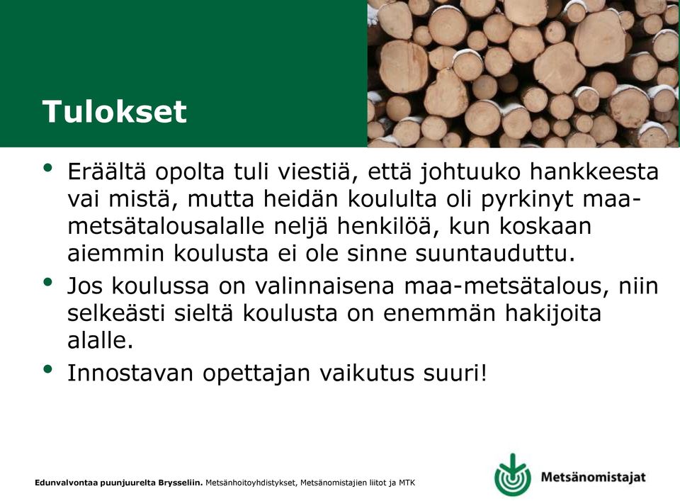koulusta ei ole sinne suuntauduttu.