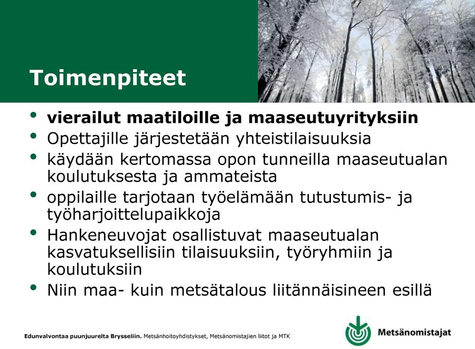 oppilaille tarjotaan työelämään tutustumis- ja työharjoittelupaikkoja Hankeneuvojat osallistuvat