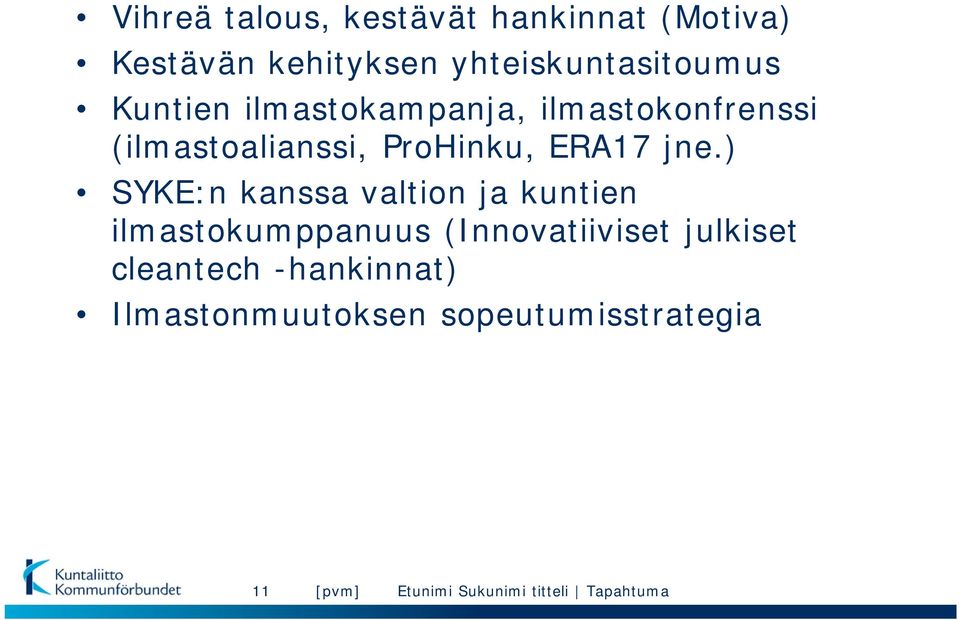 (ilmastoalianssi, ProHinku, ERA17 jne.