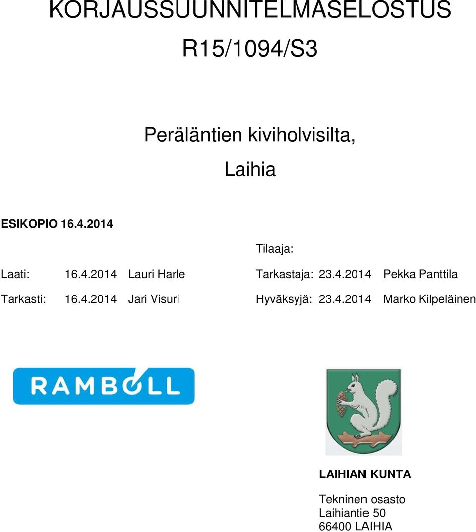 4.2014 Jari Visuri Hyväksyjä: 23.4.20144 Marko Kilpeläinen LAIHIANN KUNTA
