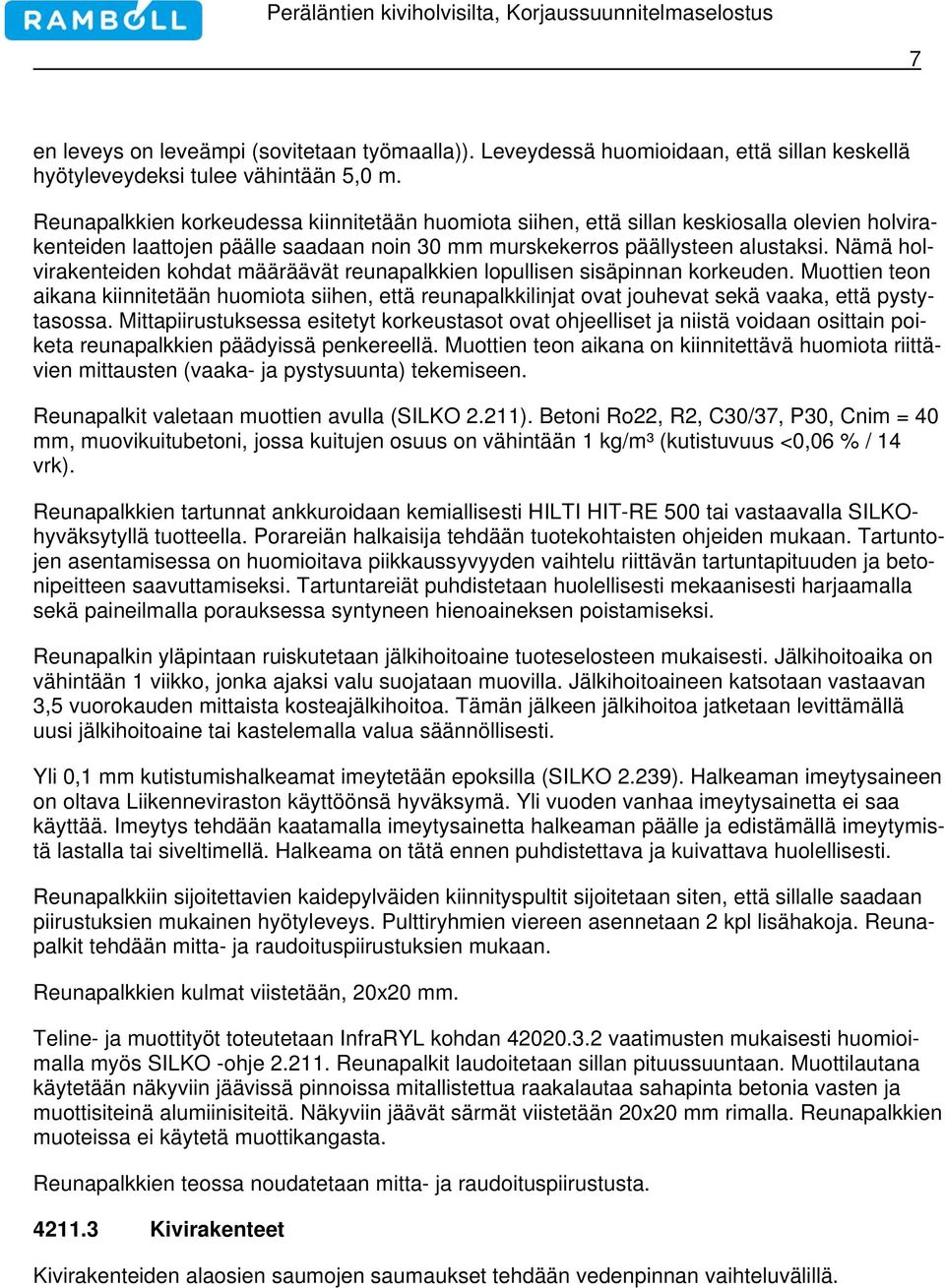 Nämä holvirakenteiden kohdat määräävät reunapalkkien lopullisen sisäpinnan korkeuden.