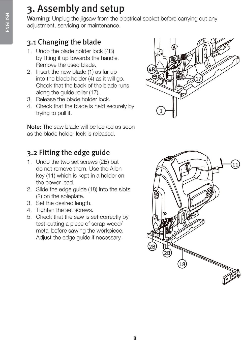 Check that the back of the blade runs along the guide roller (17). 3. Release the blade holder lock. 4. Check that the blade is held securely by trying to pull it.