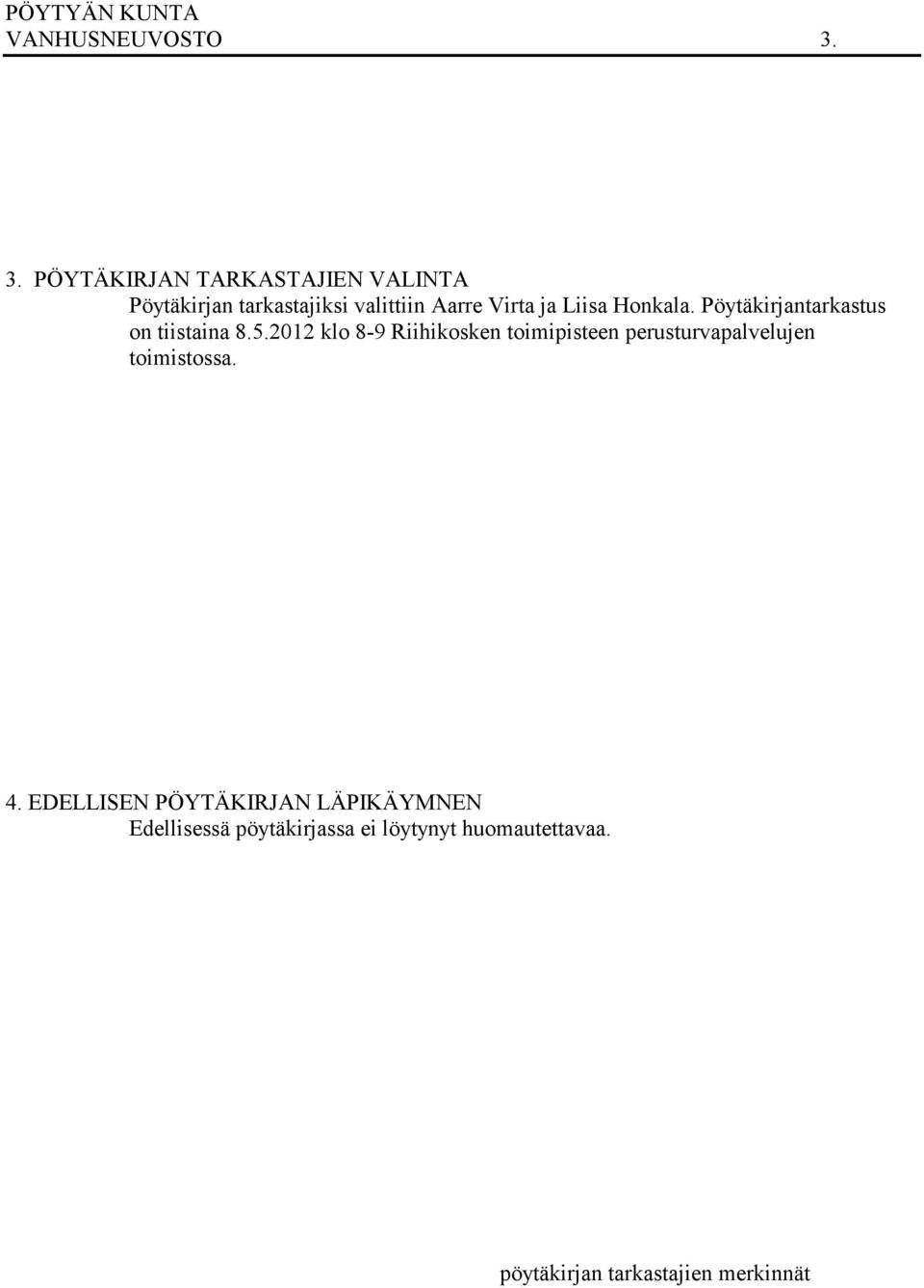 Liisa Honkala. Pöytäkirjantarkastus on tiistaina 8.5.