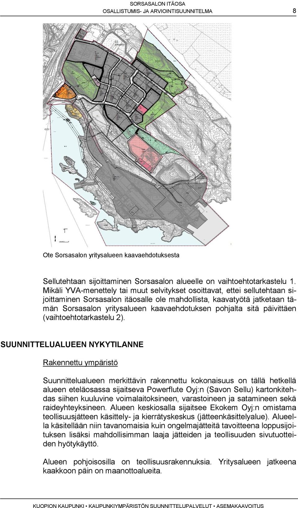 pohjalta sitä päivittäen (vaihtoehtotarkastelu 2).