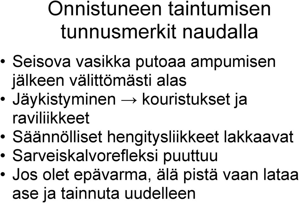 raviliikkeet Säännölliset hengitysliikkeet lakkaavat