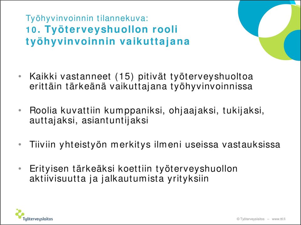 kumppaniksi, ohjaajaksi, tukijaksi, auttajaksi, asiantuntijaksi Tiiviin yhteistyön merkitys