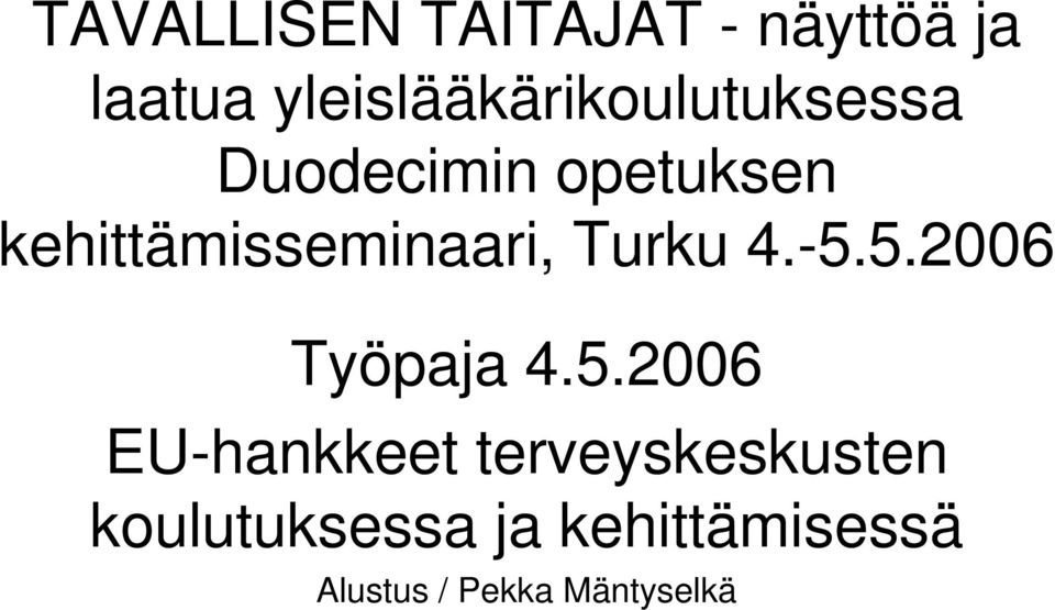 kehittämisseminaari, Turku 4.-5.