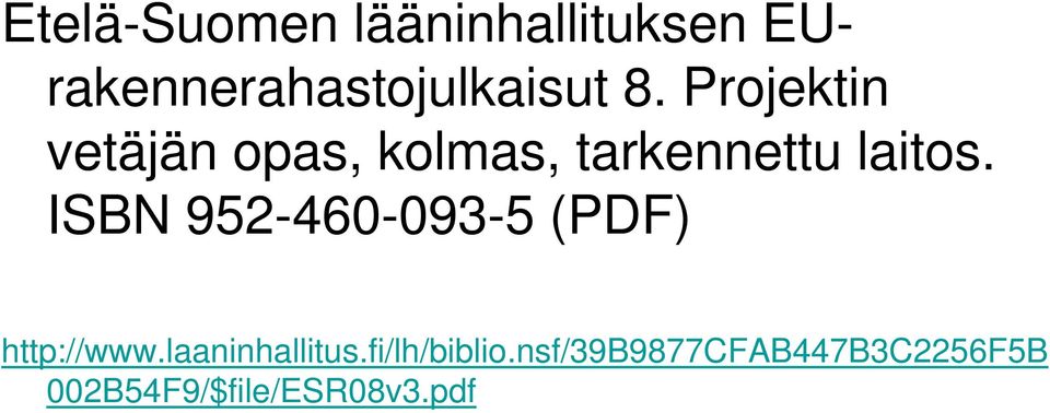 ISBN 952-460-093-5 (PDF) http://www.laaninhallitus.