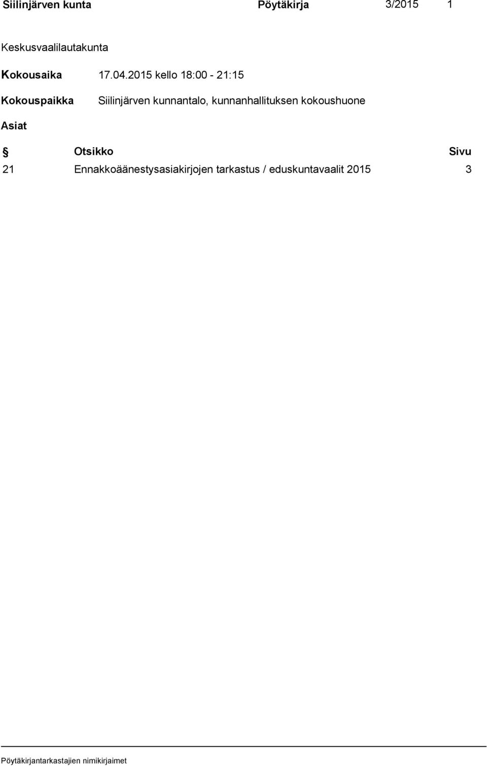 2015 kello 18:00-21:15 Kokouspaikka Siilinjärven kunnantalo,