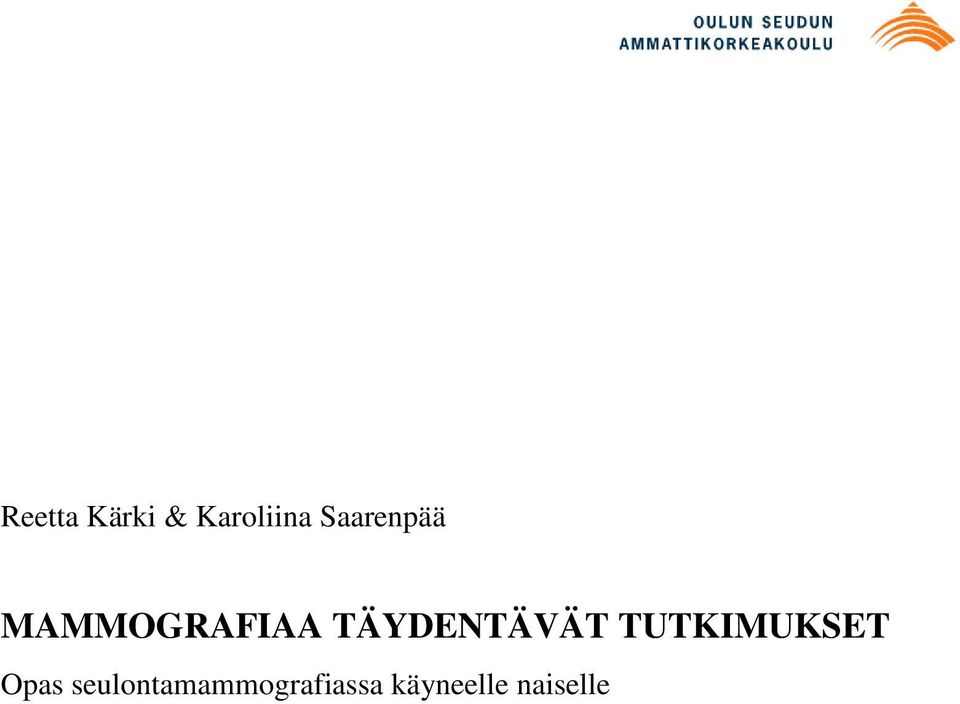 TÄYDENTÄVÄT TUTKIMUKSET Opas