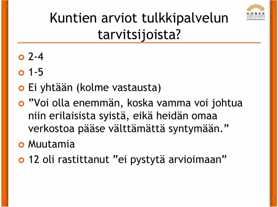 johtua niin erilaisista syistä, eikä heidän omaa verkostoa