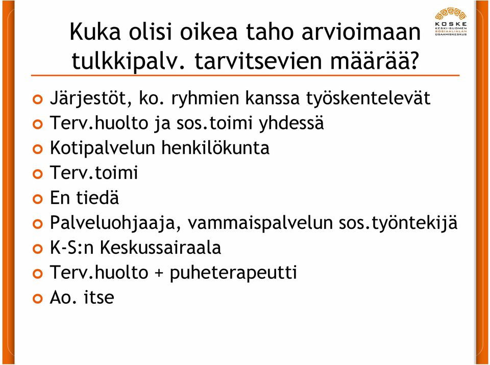 toimi yhdessä Kotipalvelun henkilökunta Terv.