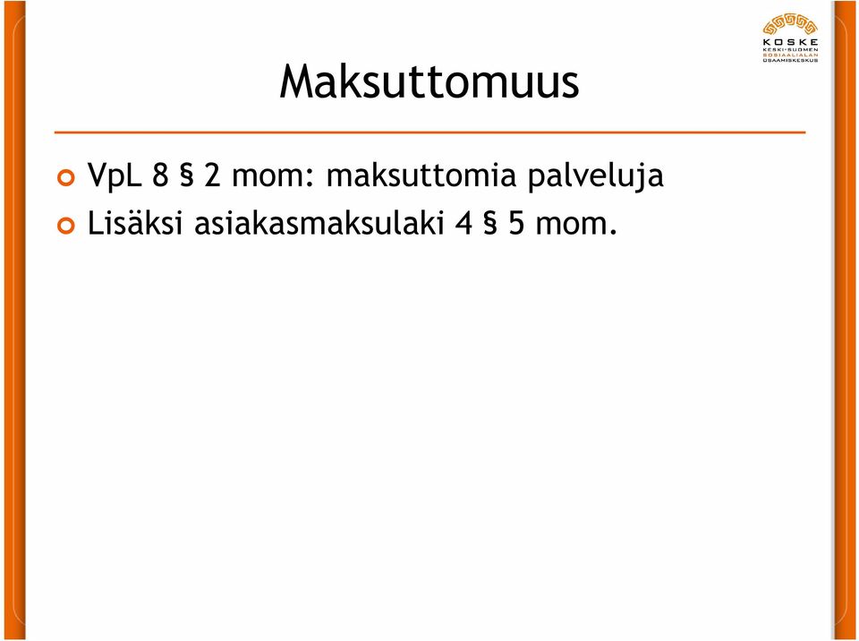 palveluja Lisäksi