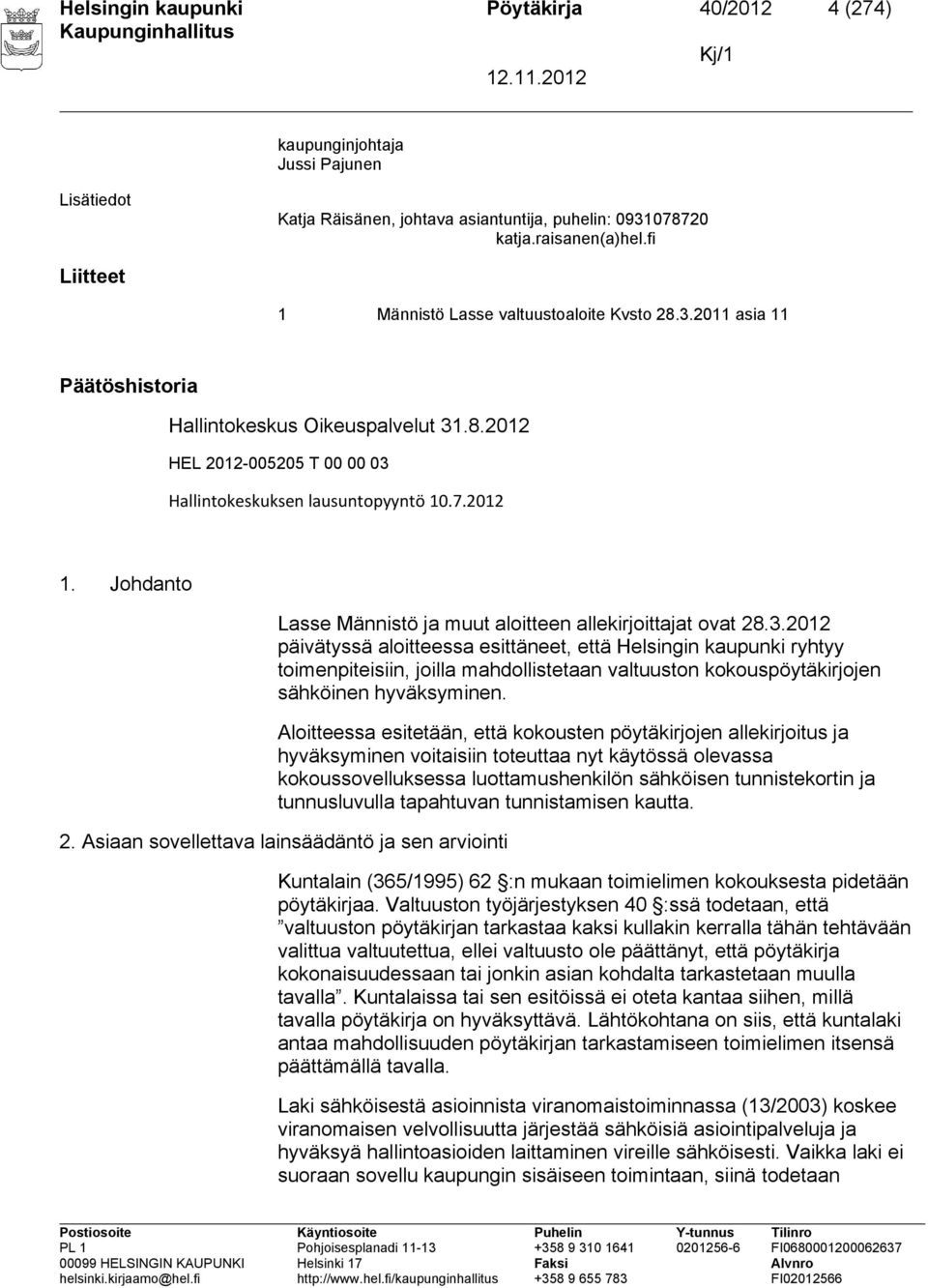 Johdanto Lasse Männistö ja muut aloitteen allekirjoittajat ovat 28.3.