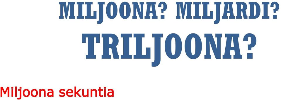 Miljoona sekuntia Miljardi