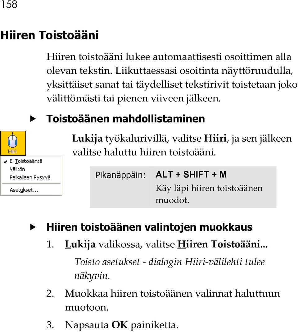 Toistoäänen mahdollistaminen Lukija työkalurivillä, valitse Hiiri, ja sen jälkeen valitse haluttu hiiren toistoääni.