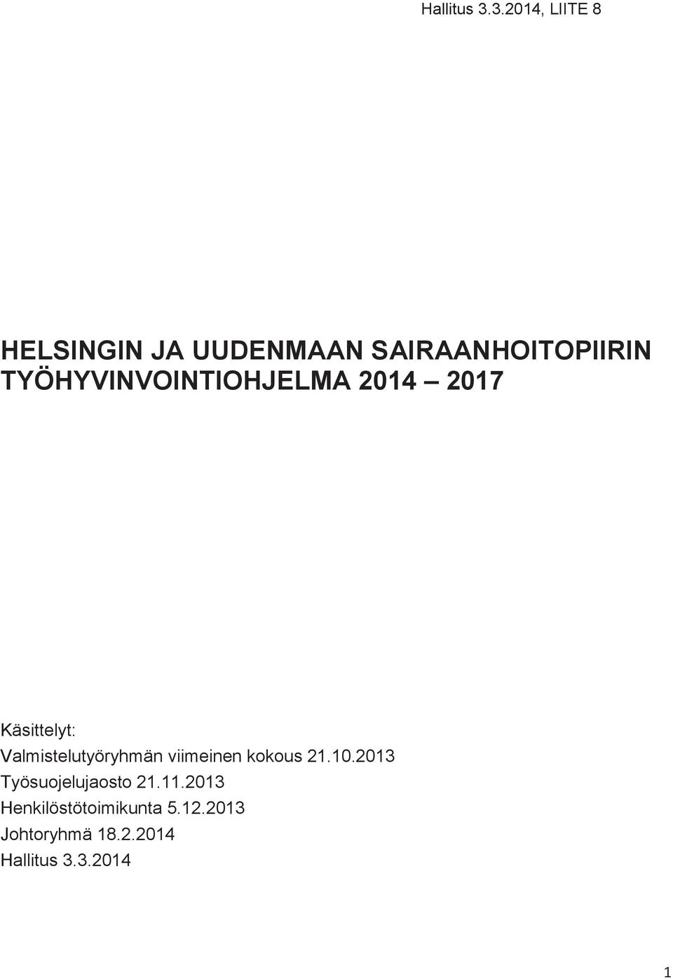 TYÖHYVINVOINTIOHJELMA 2014 2017 Käsittelyt: Valmistelutyöryhmän