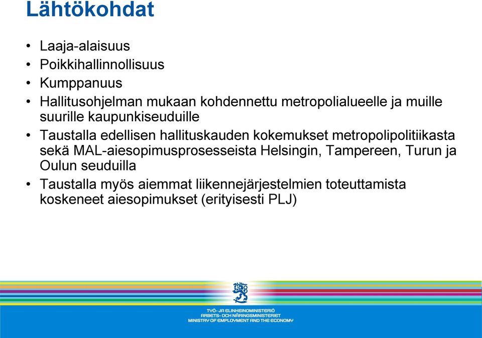 kokemukset metropolipolitiikasta sekä MAL-aiesopimusprosesseista Helsingin, Tampereen, Turun ja