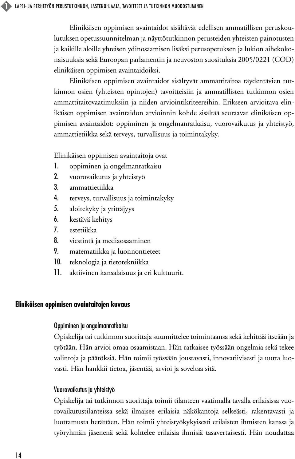 2005/0221 (COD) elinikäisen oppimisen avaintaidoiksi.