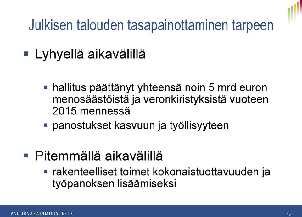 vuoteen 2015 mennessä panostukset kasvuun ja työllisyyteen Pitemmällä