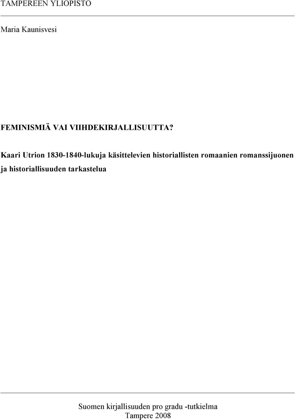 Kaari Utrion 1830-1840-lukuja käsittelevien historiallisten