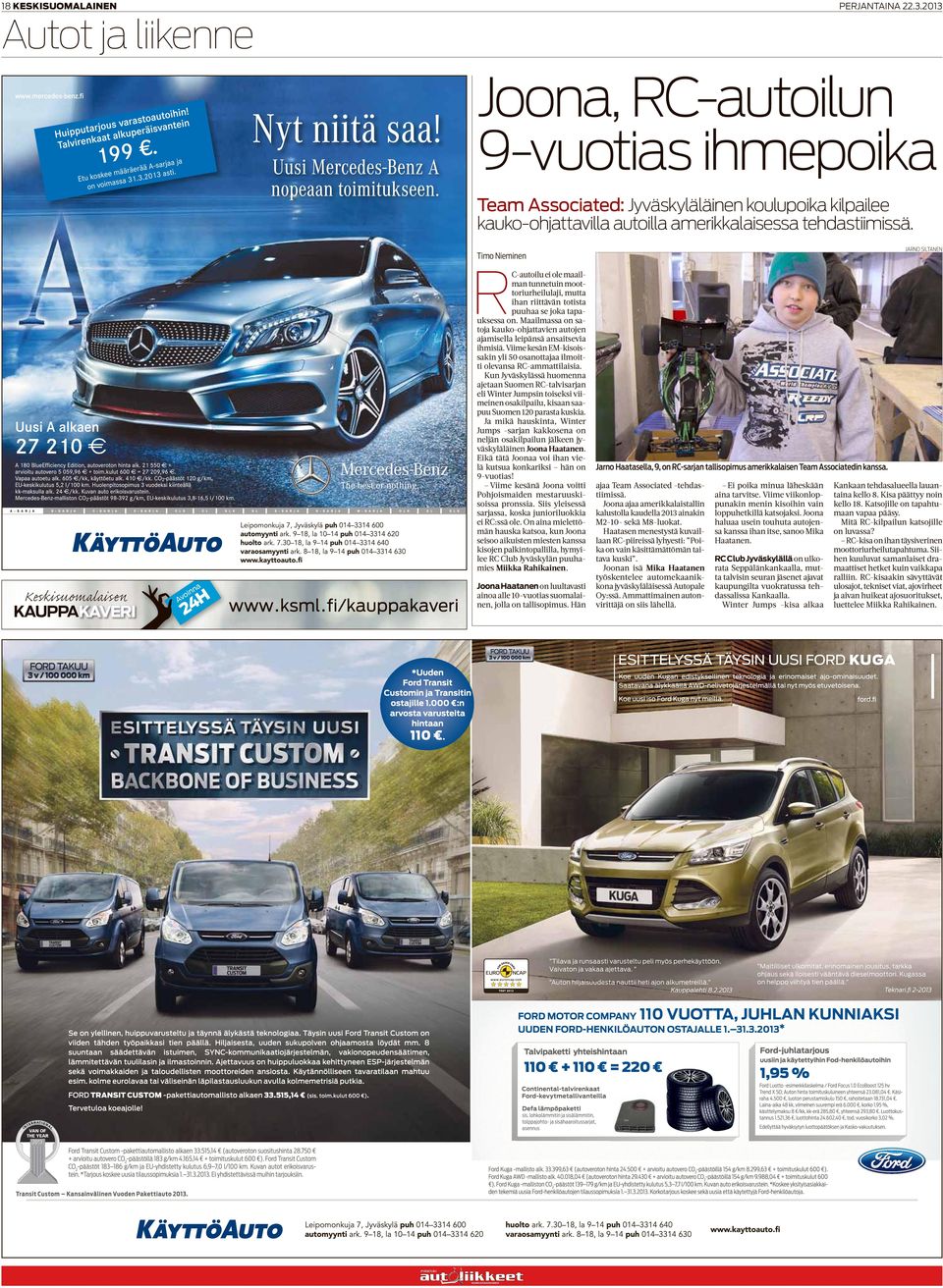Maailmassa on satoja kauko-ohjattavien autojen ajamisella leipänsä ansaitsevia ihmisiä. Viime kesän EM-kisoissakin yli 50 osanottajaa ilmoitti olevansa RC-ammattilaisia.