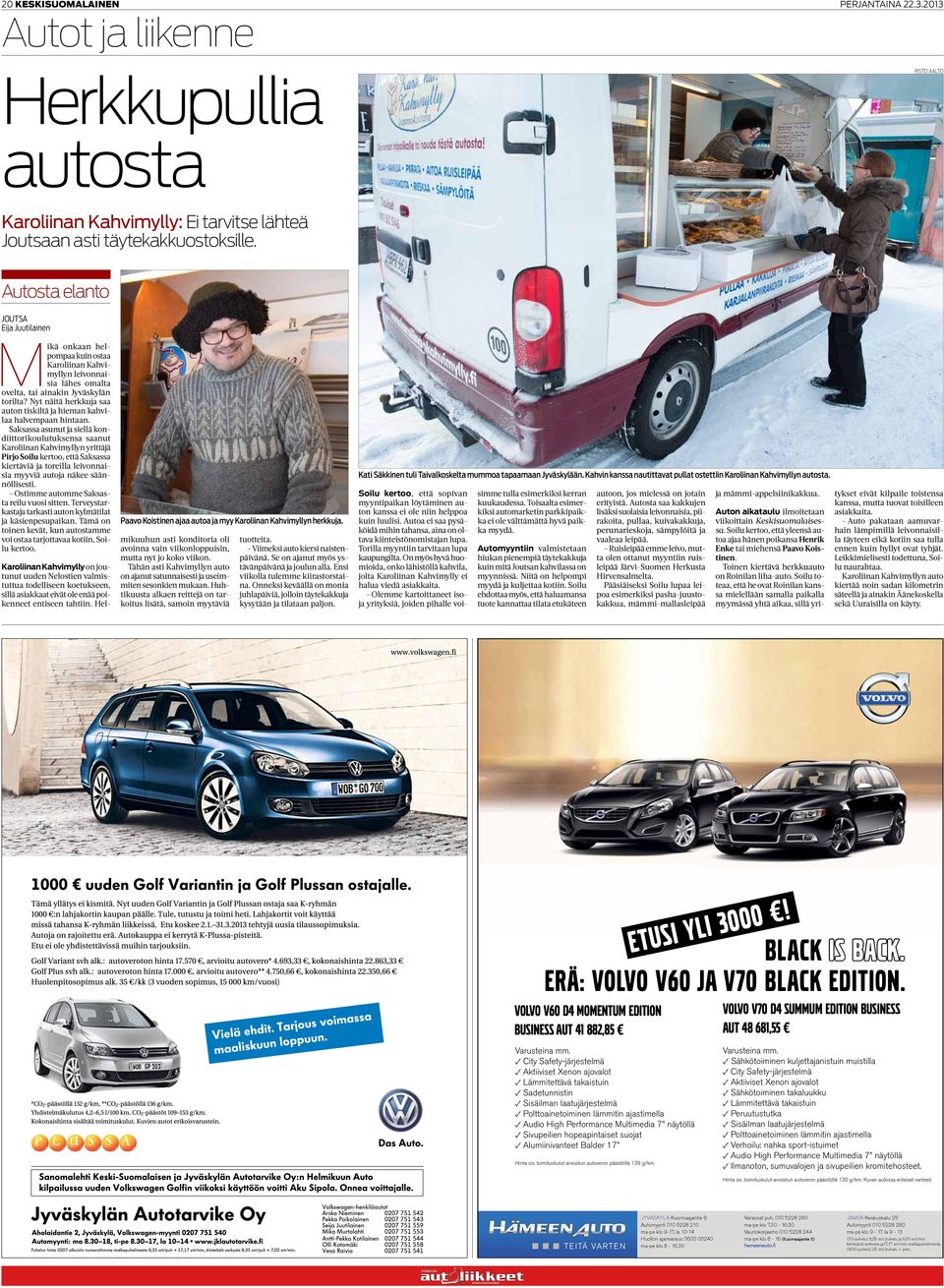 Nyt näitä herkkuja saa auton tiskiltä ja hieman kahvilaa halvempaan hintaan.