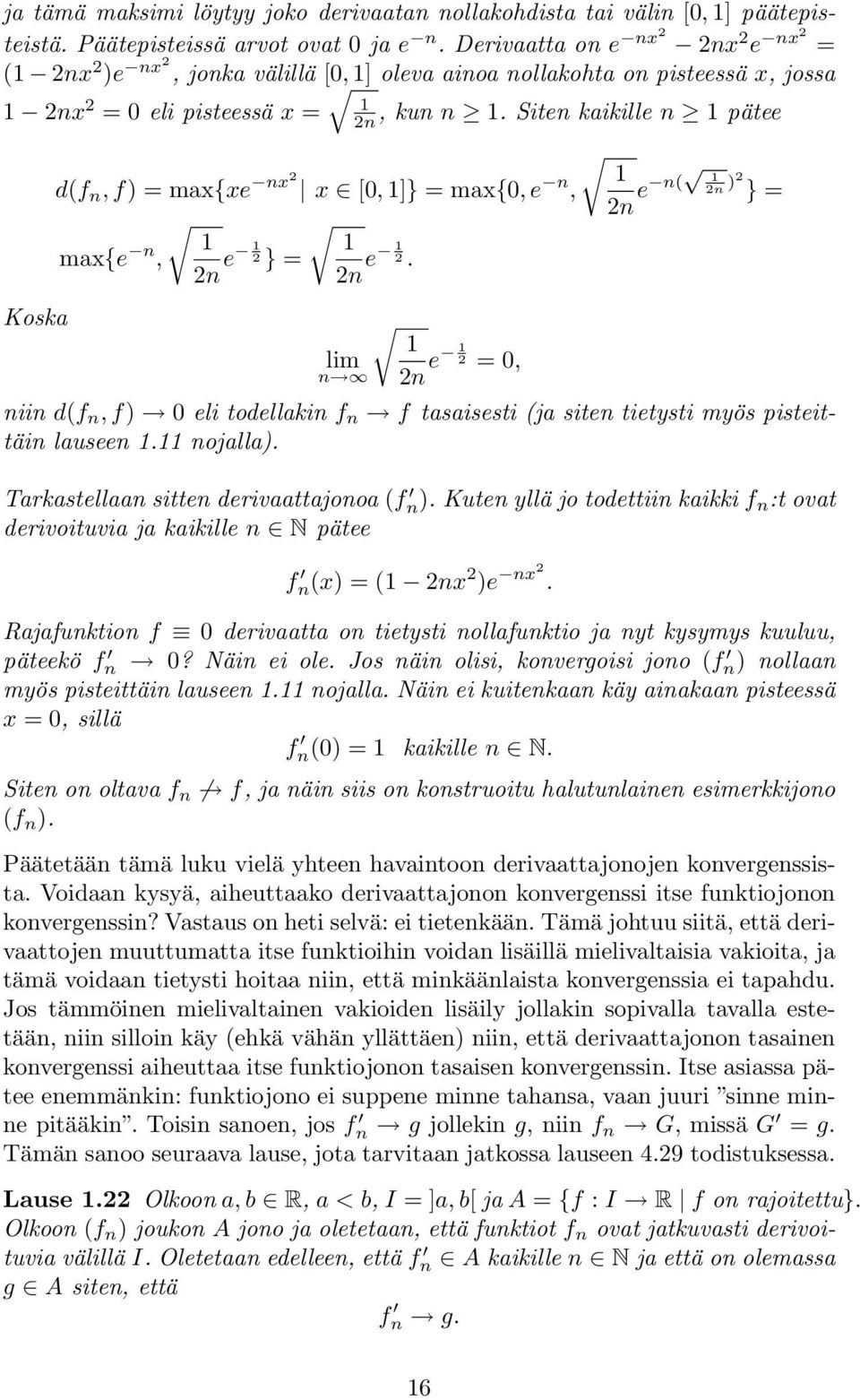 Siten kaikille n pätee d(f n, f) = max{xe nx2 x [0, ]} = max{0, e n, max{e n, 2n e 2 } = 2n e 2.
