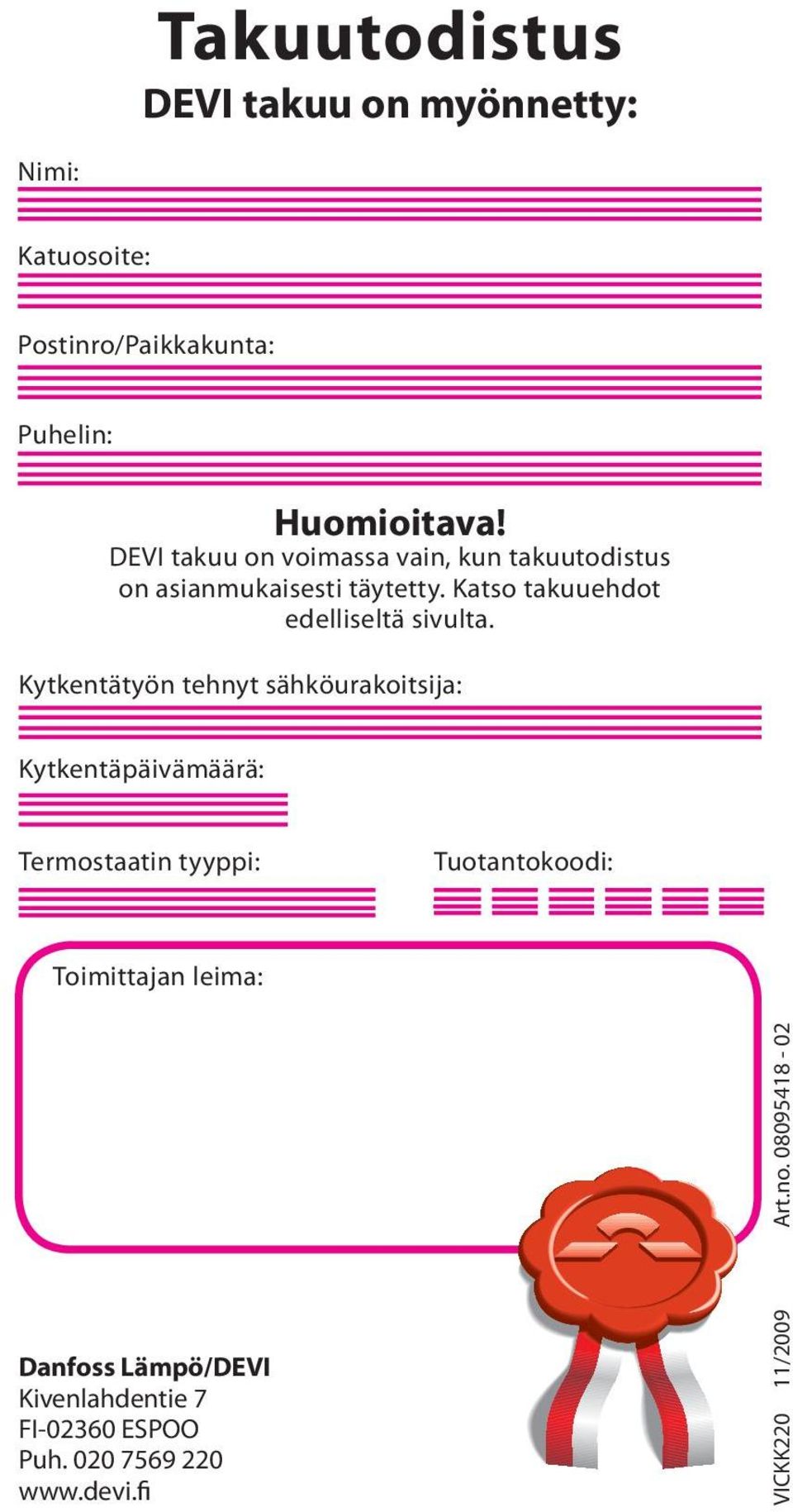 Katso takuuehdot edelliseltä sivulta.