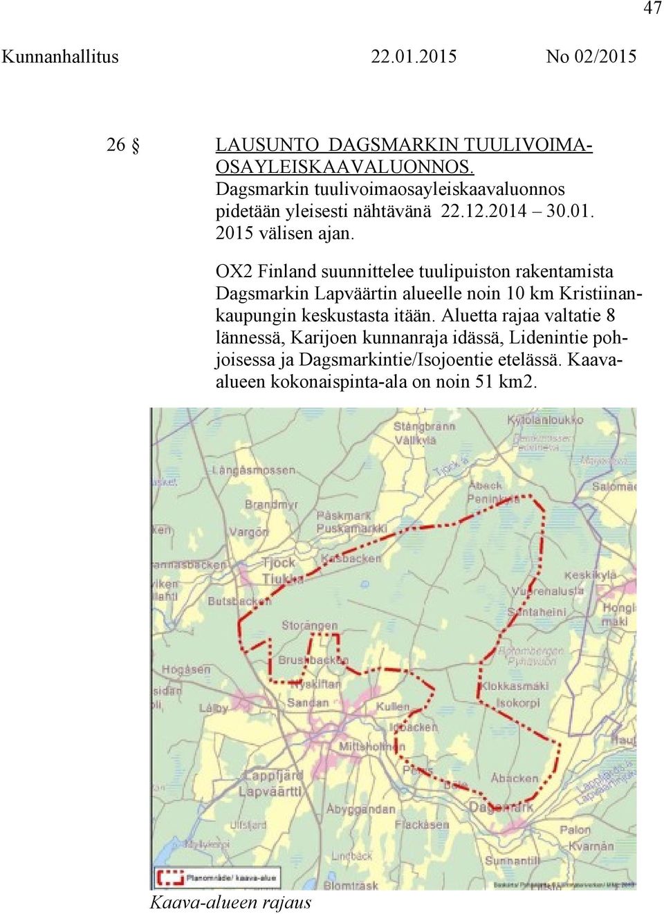 OX2 Finland suunnittelee tuulipuiston rakentamista Dagsmarkin Lapväärtin alueelle noin 10 km Kristiinankaupungin