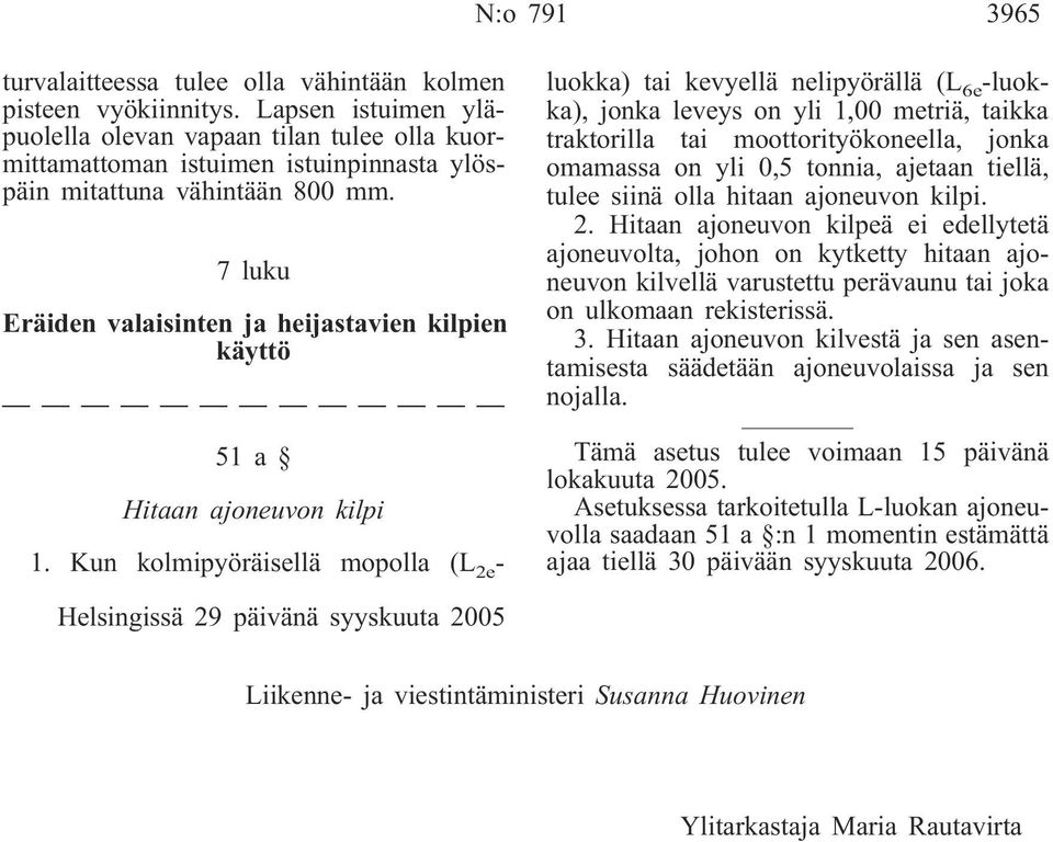 7 luku Eräiden valaisinten ja heijastavien kilpien käyttö 51a Hitaan ajoneuvon kilpi 1.