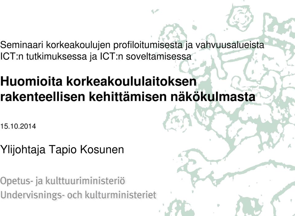 soveltamisessa Huomioita korkeakoululaitoksen