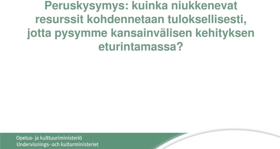 kohdennetaan tuloksellisesti,