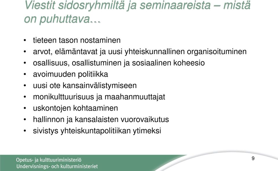 koheesio avoimuuden politiikka uusi ote kansainvälistymiseen monikulttuurisuus ja maahanmuuttajat